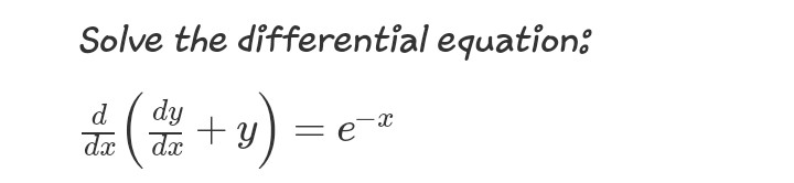 Solve the differential equation:
d
dx dx
(2 +) = e=
