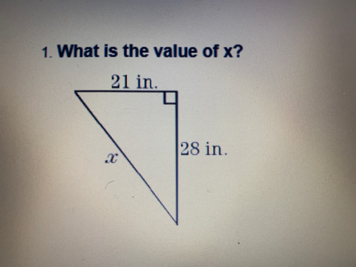 1. What is the value of x?
21 in.
28 in.
