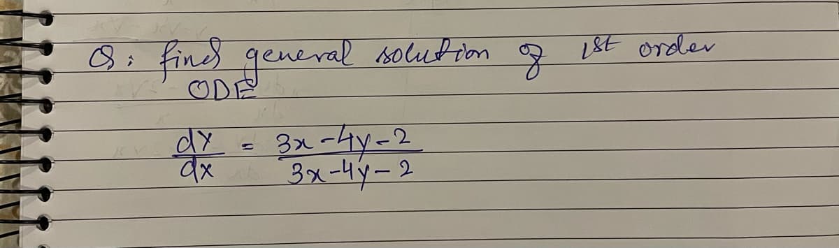 find general
solution
18E order
ODE
3x-4y-2
3x-4y-2
