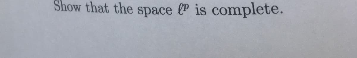 Show that the space P is complete.
