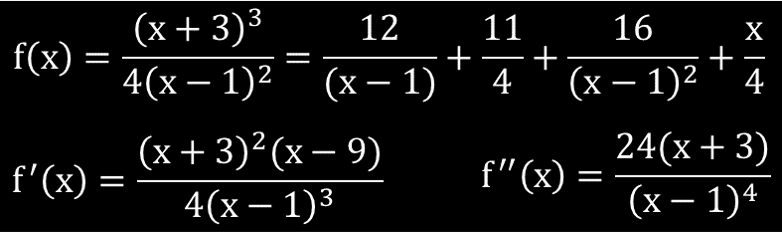(x+ 3)3
12
11
+
+
16
X
f(x)
+
(х — 1)2 4
-
4(х — 1)2 (х — 1) " 4
(x+ 3)²(x – 9)
-
24(x+3)
|
f'(x) =
f"(x) =
4(x – 1)3
(х — 1)4
-
|
