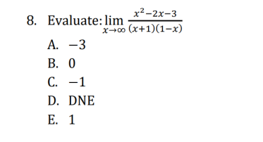 х2-2х-3
8. Evaluate:lim
х-о (x+1)(1-х)
А. —3
В. О
С. —1
D. DNE
Е. 1
