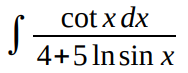 cot x dx
4+5 Insin x
