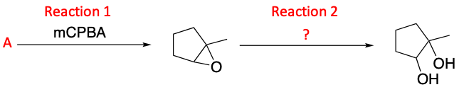 Reaction 1
Reaction 2
MCPBA
?
A
ОН
ОН
