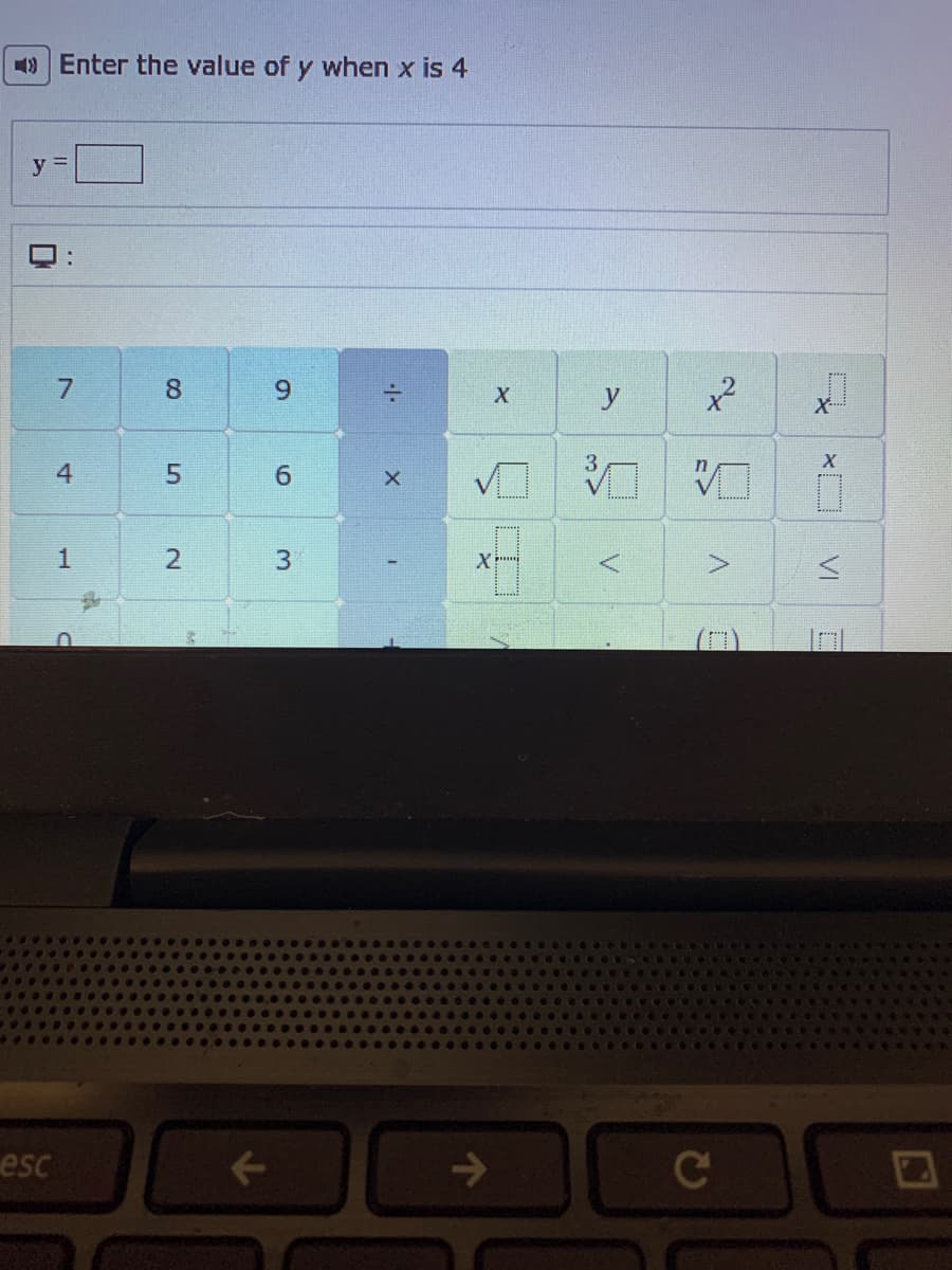 19 Enter the value of y when x is 4
y =
8
6.
y
4
5.
2.
3
esc
->
Ce
VI
