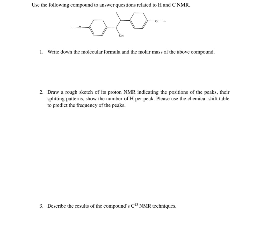 CN
Write down the molecular formula and the molar mass of the above compound.
