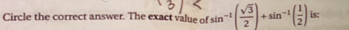 +sin-
2
Circle the correct answer. The exact value of sin
is:
