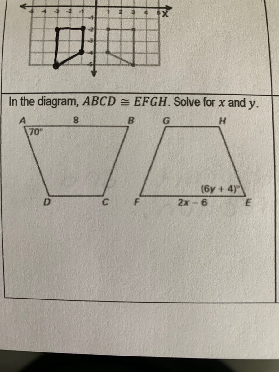口」
In the diagram, ABCD = EFGH. Solve for x and y.
8.
70
(6y + 4)
D.
2x-6
