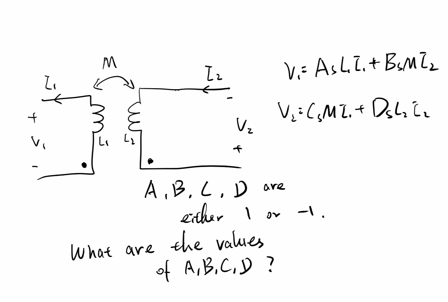 V: Ash I.+ BunZ,
Vz
A,B,L,D are
eaher I or
-1.
What are the values
of A,B.C,D ?
ナ
