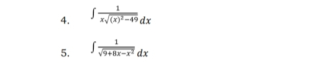 4.
5.
x√√(x)²-49 dx
√9+8x-x² dx