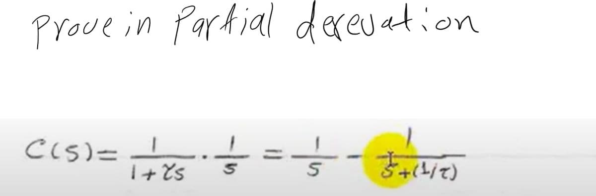 prove in Parkial deceu ation
C(s)=
