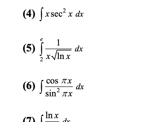 (4) [xsec? x dx
1
dx
(5) In
xVlnx
(6) Į
cos TX
dx
sin?
IT X
- In x
