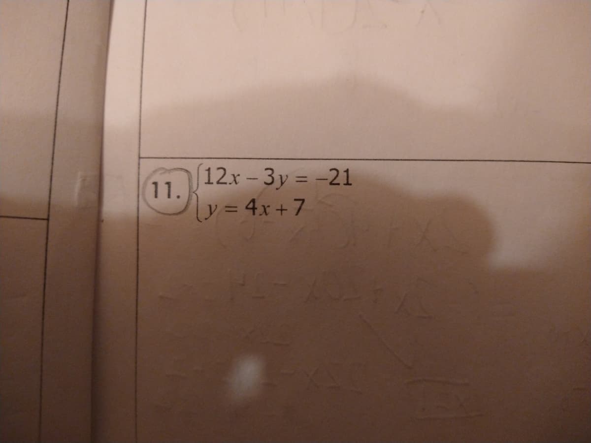 12x-3y = -21
11.
y = 4x + 7
