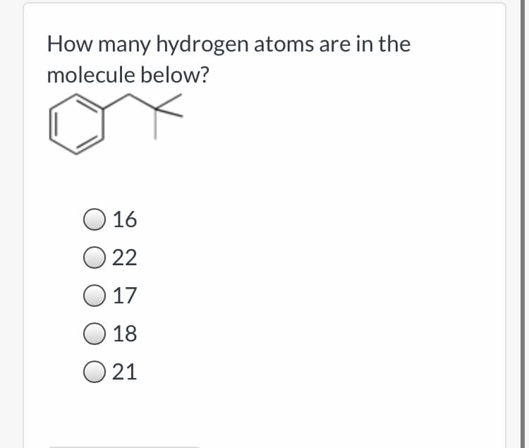 How many hydrogen atoms are in the
molecule below?
16
22
O 17
18
O 21
