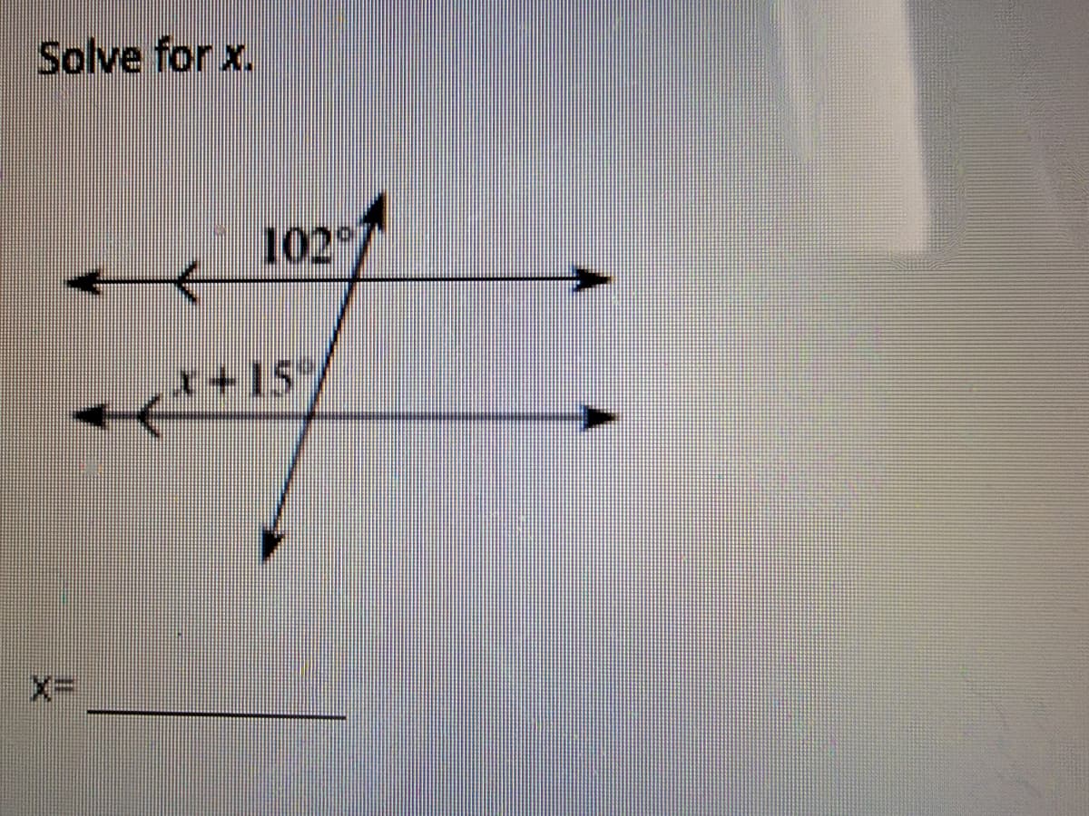Solve for x.
102
x+15"
