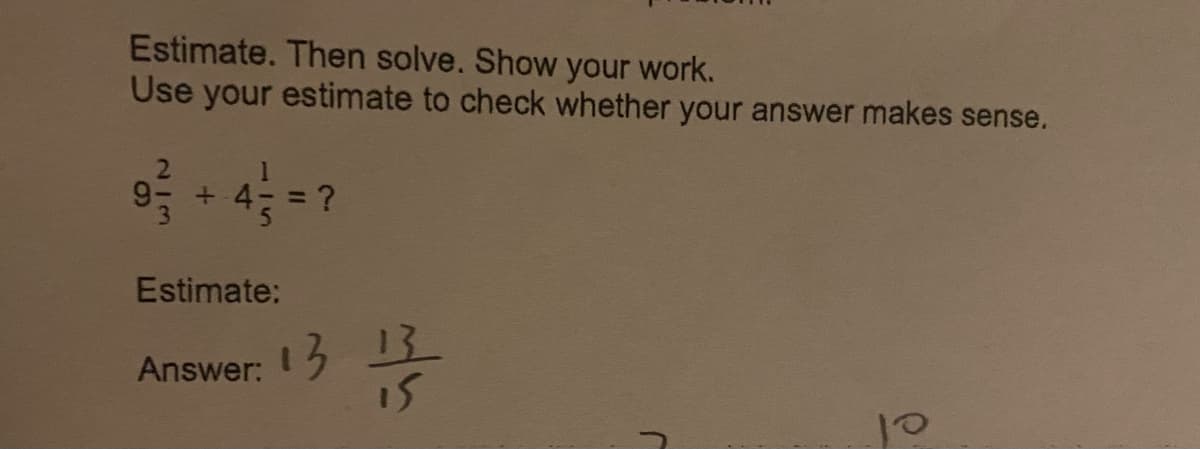 Estimate. Then solve. Show your work.
Use your estimate to check whether your answer makes sense.
+-4
=D?
Estimate:
Answer: 3
i5
