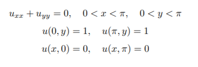 Urz + Uyy = 0, 0<x<™, 0<y<n
u(0, у) — 1, и(т, у) — 1
u (π,
u(г,0) — 0,
и(г, т) — 0
