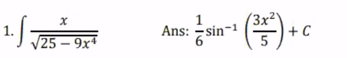 1
Ans: – sin-1
6.
(3x²
+ C
25 – 9x4
-
