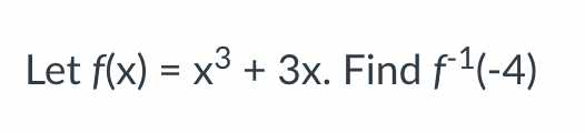 Let f(x) = x3 + 3x. Find f(-4)
