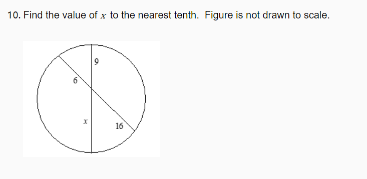 10. Find the value of x to the nearest tenth. Figure is not drawn to scale.
16
