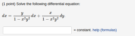 (1 point) Solve the following differential equation:
dy.
-dr +
1- a?y?
dx =
1- r²y?
= constant. help (formulas)
