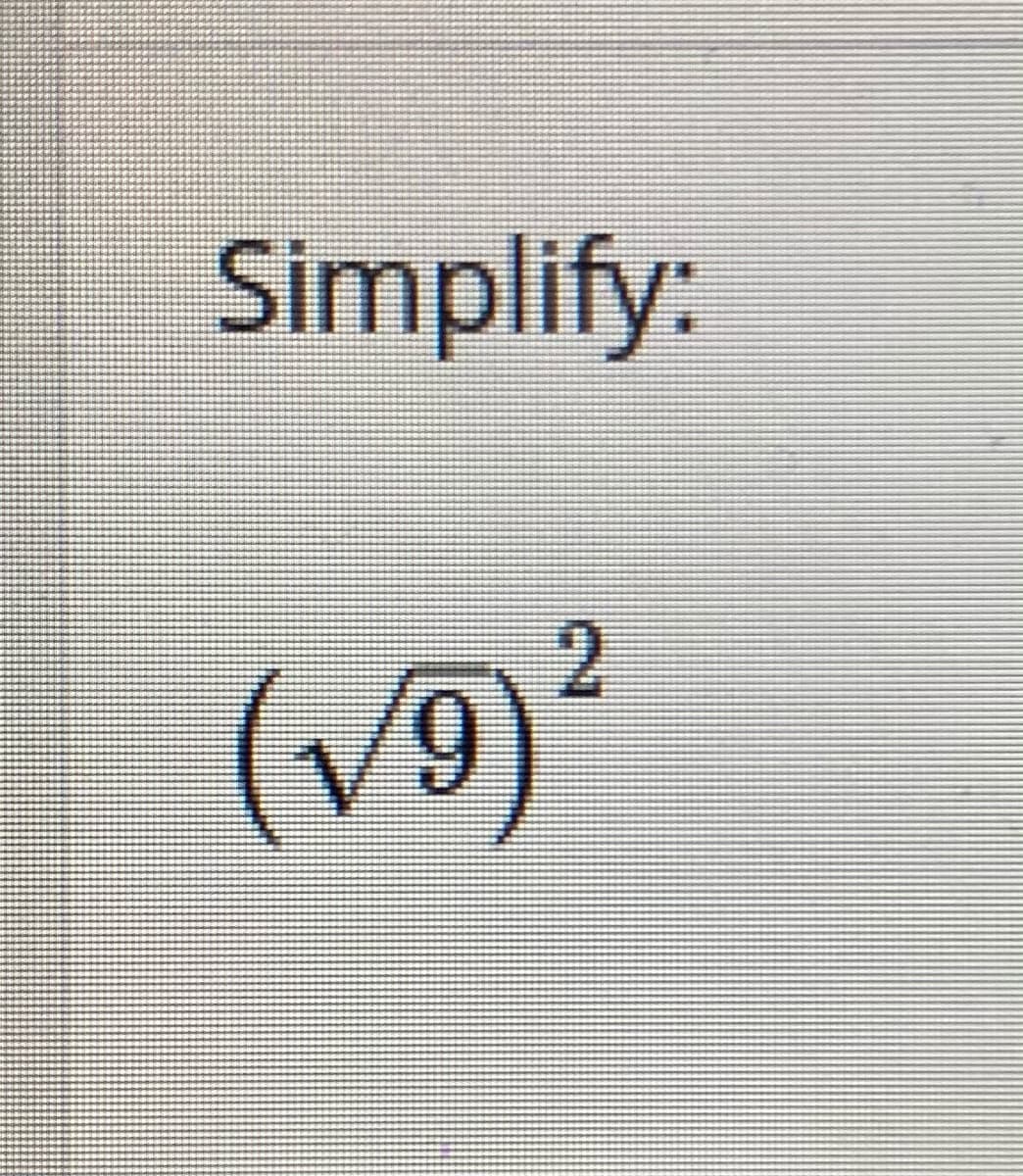 Simplify:
2
(v9)
