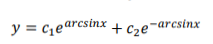 y = cearcsinx +c2e¬arcsinx
