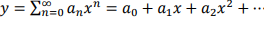 y = En=o anx" = ao + a1x + azx² +
