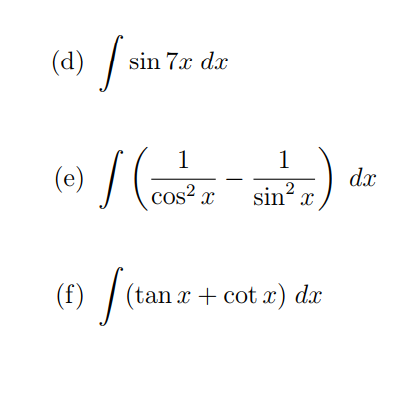 sin 7x dx
1
1
sin
dx
x
cos² x
2
|
(tan x + cot x) dx
