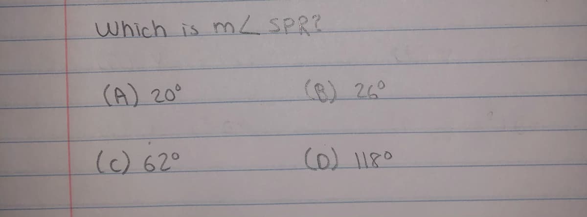 which is mL SPR?
(A) 20°
ఇ) 243
(c) 62°
(0) 1180
