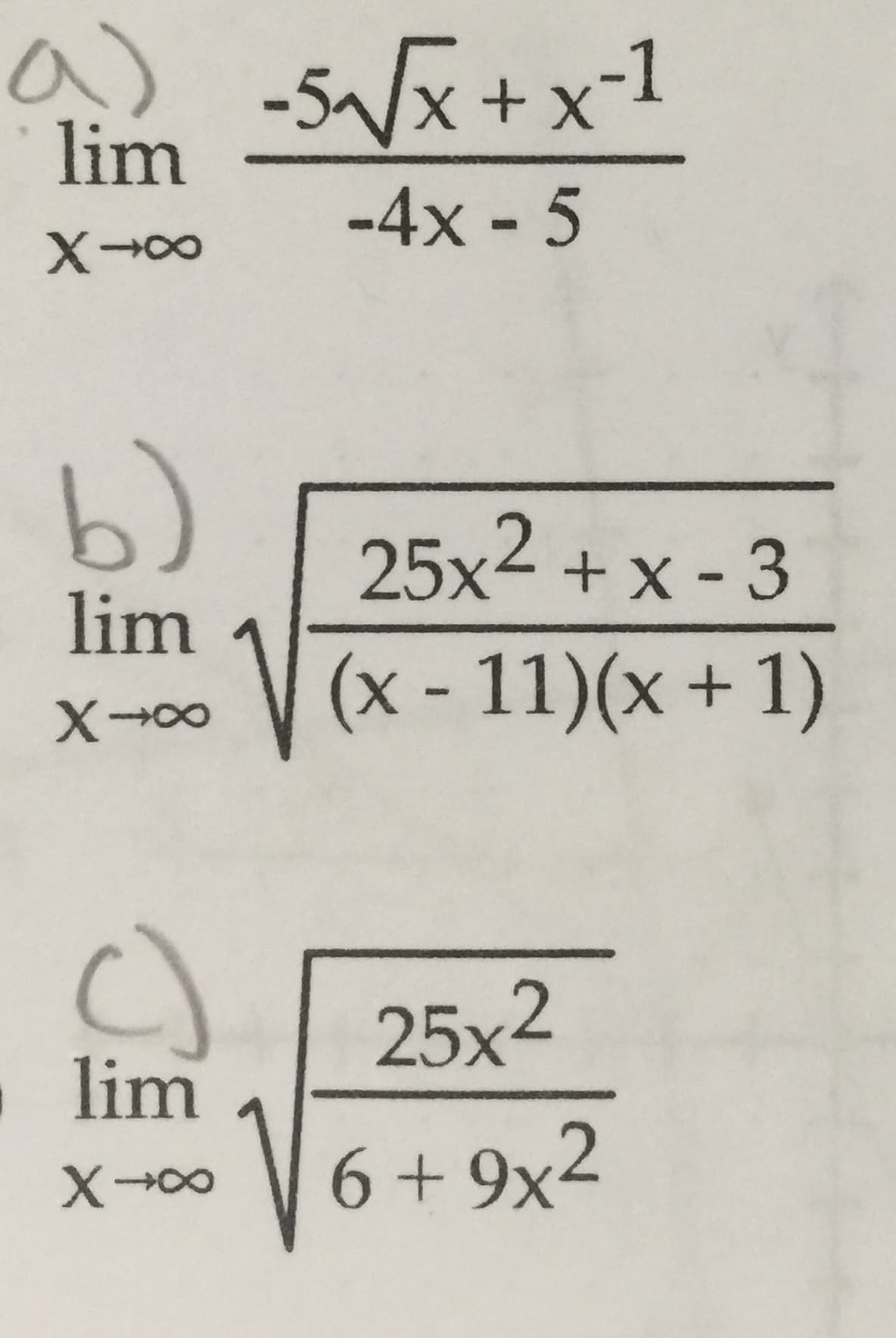 lim x+x-1
-4x - 5
X00
25x2x -3
lim
(x-11)(x + 1)
25x2
lim
6+9x2
X0o
