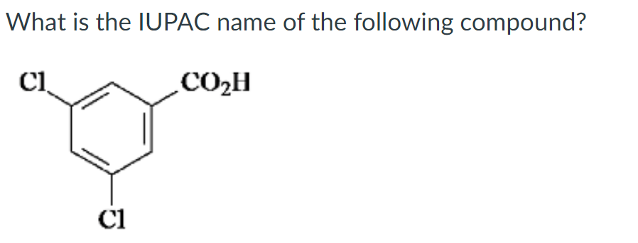 What is the IUPAC name of the following compound?
Cl,
CO2H
Ci
