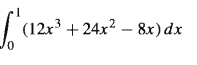 (12x + 24x2 –
8x)dx
