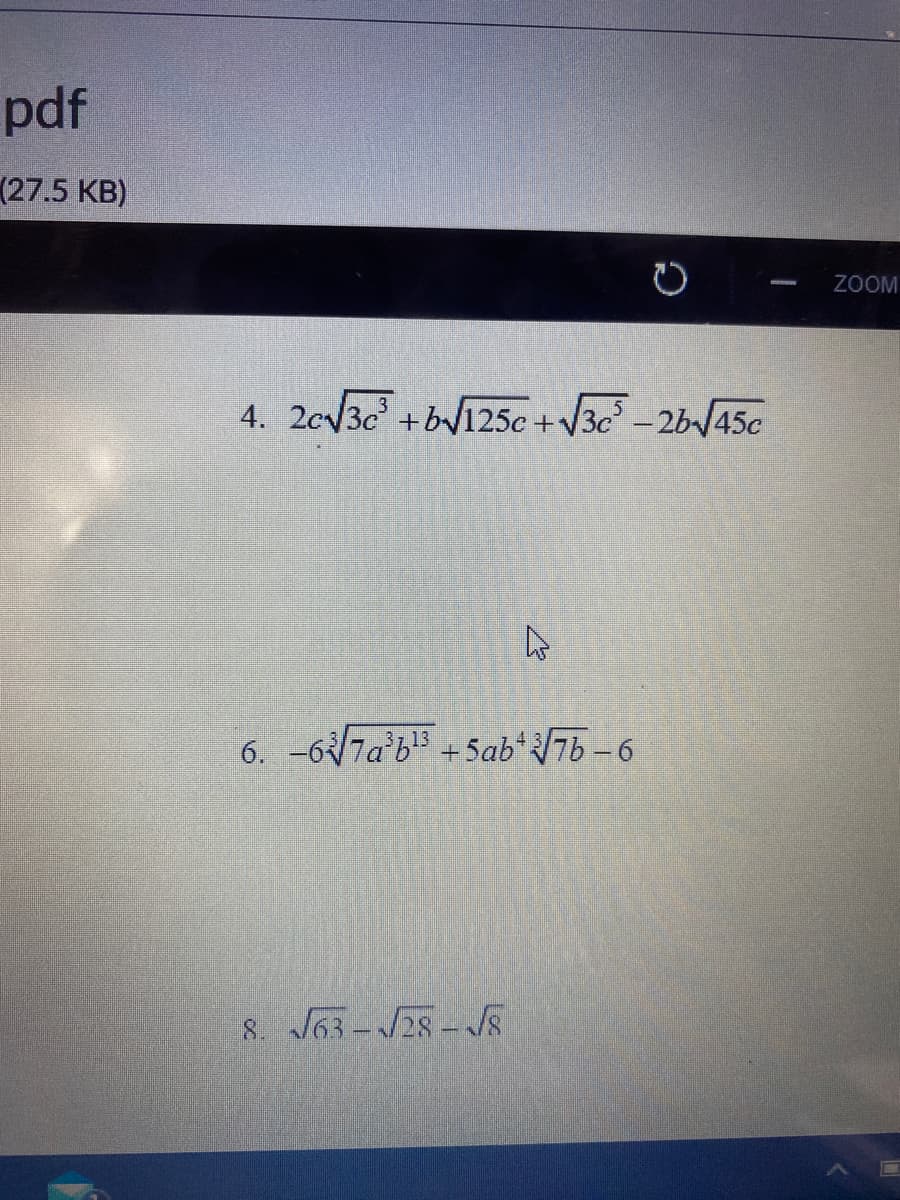 pdf
(27.5 KB)
ZOOM
4. 2c/3c +bV125c + V3c -2b/45c
6. -67a'b3 +5ab*7b-6
8. J63-J28-JE
