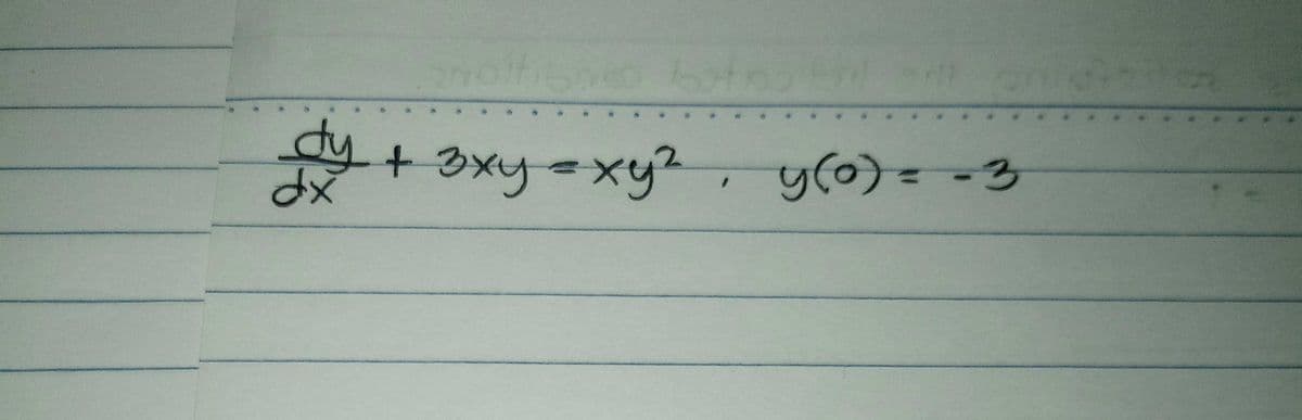 9 + 3xy =xy?, y(o)
dy
, y(o)= -3
