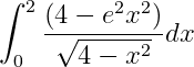 (4 – e²a²) da-
e2x²)
V4 – x2
