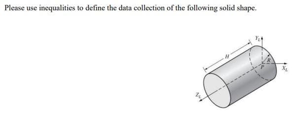 Please use inequalities to define the data collection of the following solid shape.
