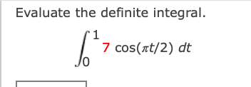 Evaluate the definite integral.
1
7 cos(xt/2) dt
