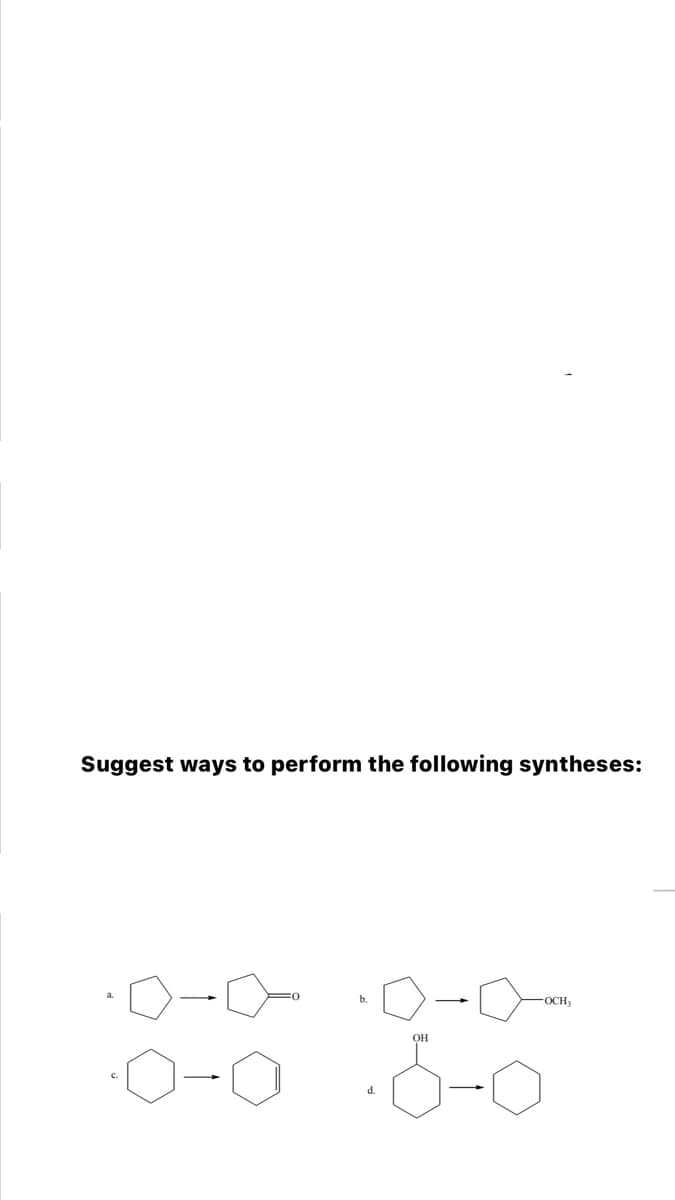 Suggest ways to perform the following syntheses:
b.
FOCH
OH
d.
