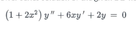 (1+2x²) y" + 6xy' + 2y = 0