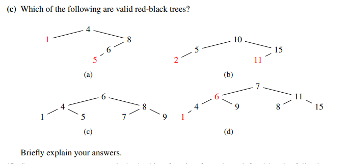 (c) Which of the following are valid red-black trees?
1
5-6
(a)
5
(c)
6
8
7
Briefly explain your answers.
2-5.
(b)
(d)
10
11
7
15
8
15