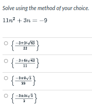 Solve using the method of your choice.
11n? + 3n = -9
-3+3/43
22
{그}
o {}
11
22
{}
