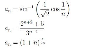 1
COS
= sin
-
n
2n+2 + 5
3n-1
An = (1+n)
