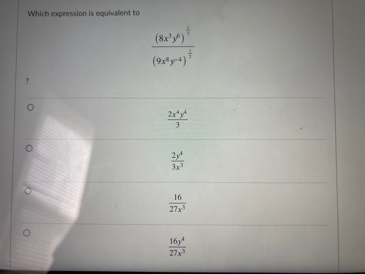 Which expression is equivalent to
(8x'y)
(9x*y4)
2x y
2y4
3x3
16
27x3
16yt
27x3
