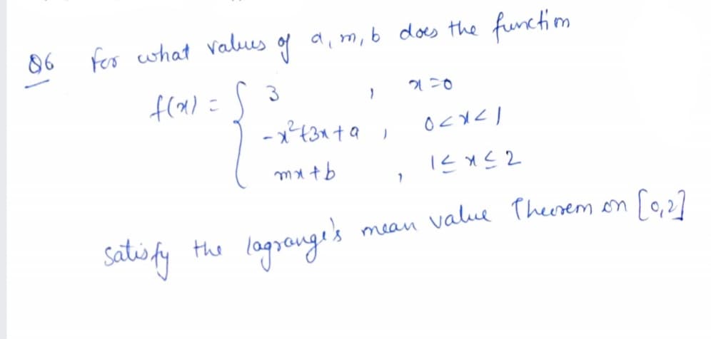 86
foo what valus of a, m, b does the functim
f(x)=S 3
mx tb
|フトフ0
てうxラ」
sats fy the
laprange's
mean value Theoremo So,27
