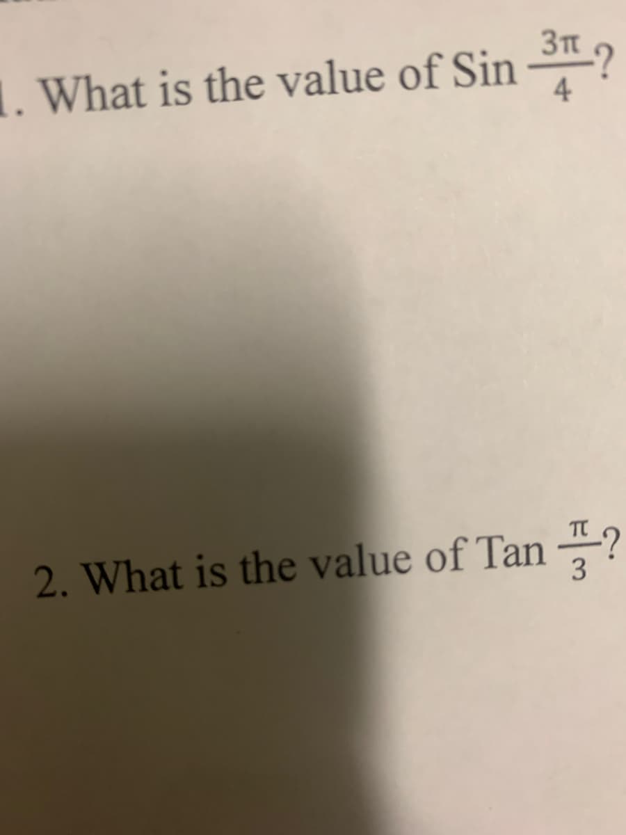 3πt
1. What is the value of Sin ?
2. What is the value of Tan?