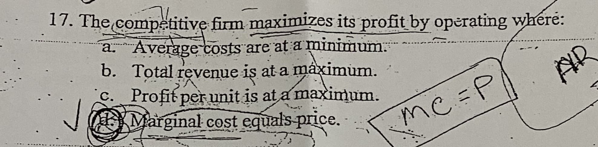 The, competitive firm maximizes its profit by operating where:
