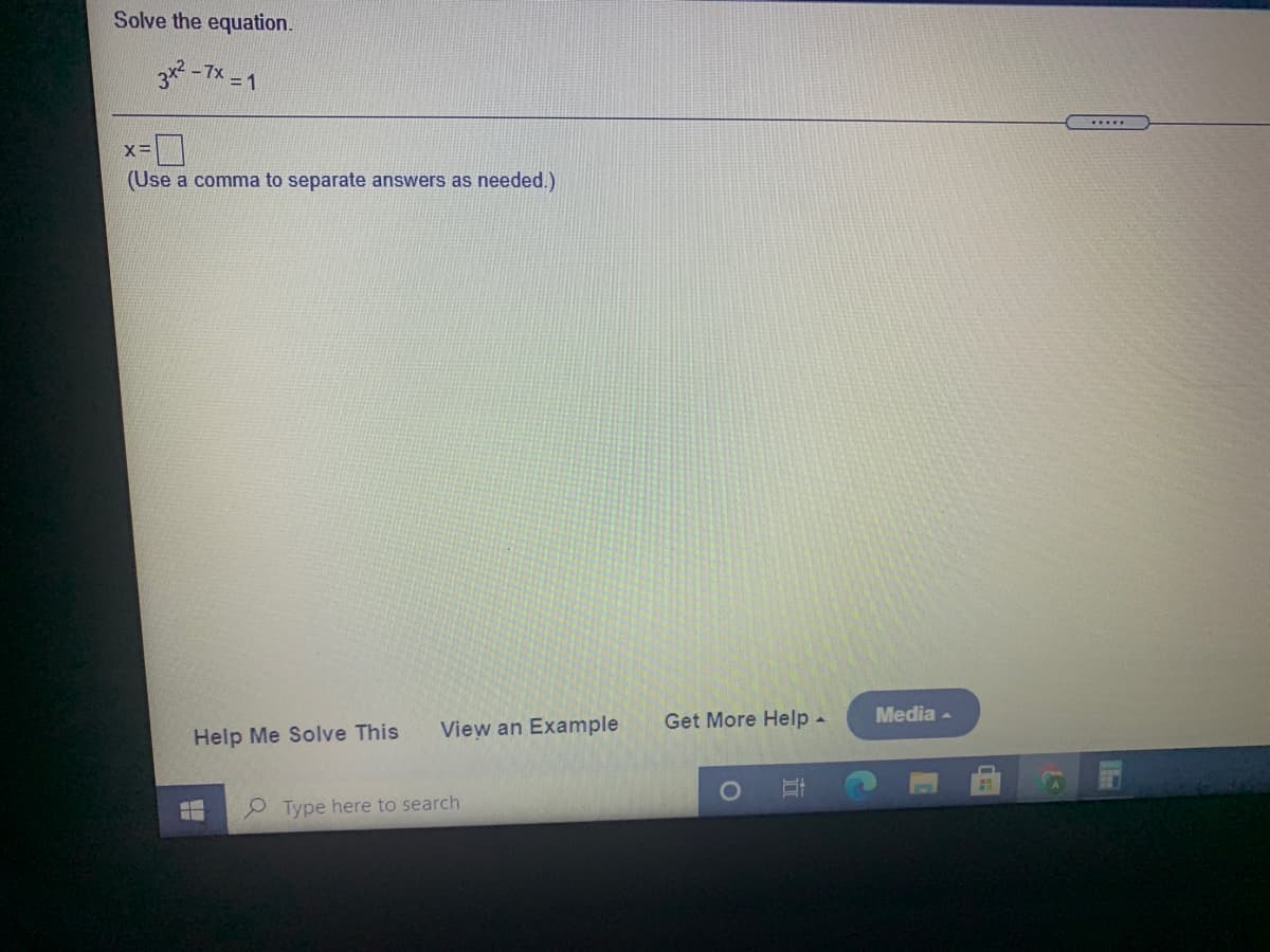 Solve the equation.
3x2 -7
メ=1
x-D
(Use a comma to separate answers as needed.)
Get More Help -
Media -
Help Me Solve This
View an Example
e Type here to search
