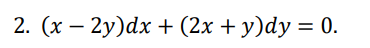 2. (х — 2у)dx + (2х + у)dy %3D 0.
