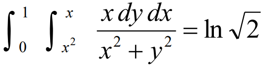 x dy dx
x² + y²
= In /2
x²
X´ + y
